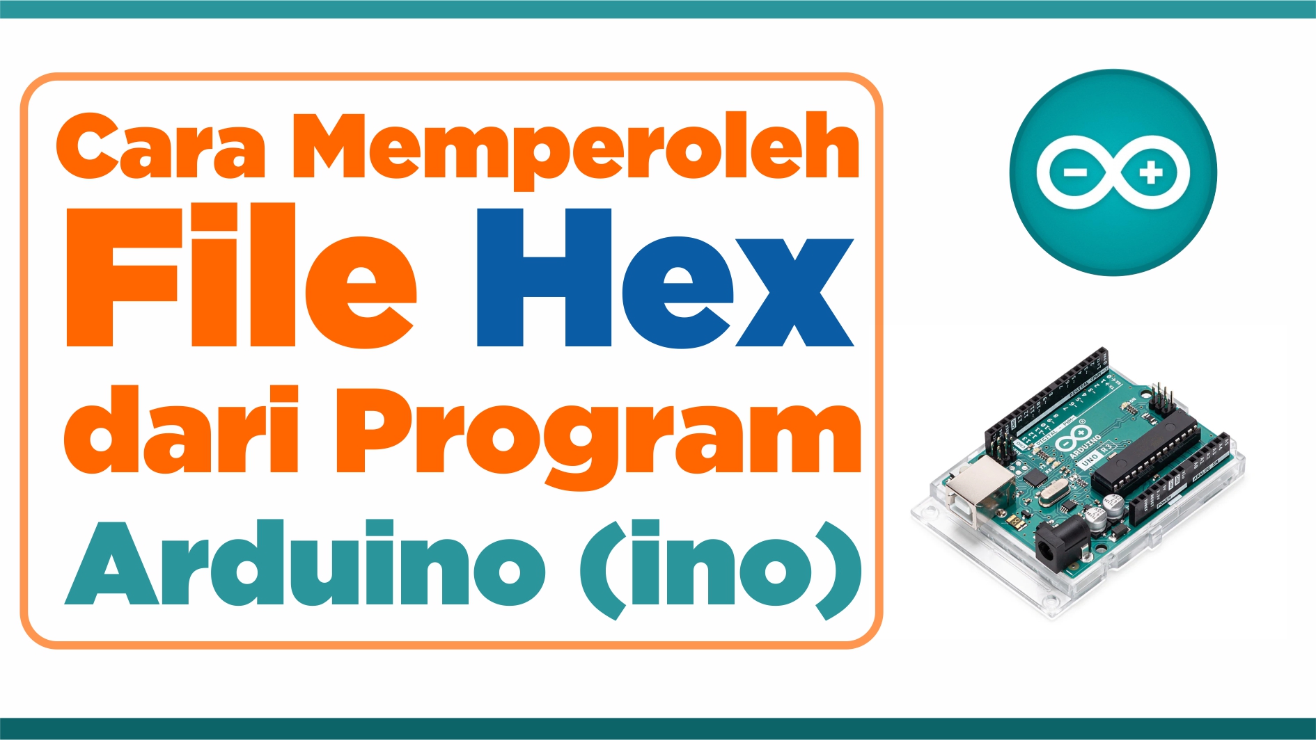 Cara Memperoleh File Heksadesimal (Hex) dari Program Arduino (ino)