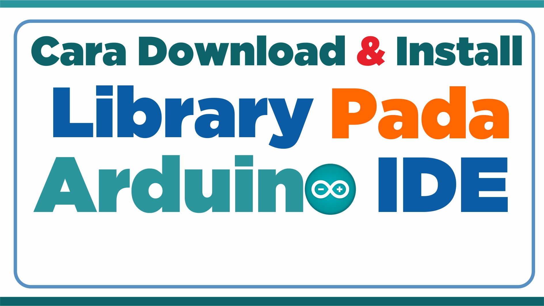 Cara Download dan Install Library pada Arduino IDE